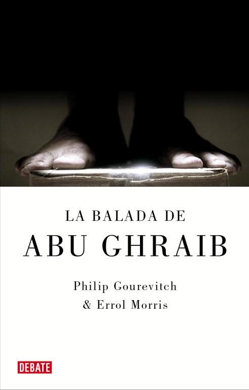 LA BALADA DE ABU GHRAIB | 9788483067604 | GOUREVITCH,PHILIP/MORRIS,ERROL | Libreria Geli - Librería Online de Girona - Comprar libros en catalán y castellano