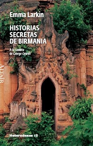 HISTORIA SECRETA DE BIRMANIA.A LA SOMBRA DE GEORGE ORWELL | 9788493622022 | LARKIN,EMMA | Libreria Geli - Librería Online de Girona - Comprar libros en catalán y castellano