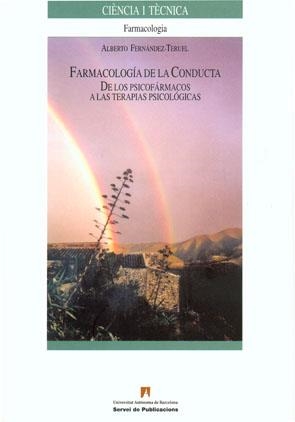 FARMACOLOGIA DE LA CONDUCTA.DE LOS PSICOFÁRMACOS A LAS TERAPIAS PSICOLÓGICAS | 9788449025600 | FERNANDEZ TERUEL,ALBERTO | Libreria Geli - Librería Online de Girona - Comprar libros en catalán y castellano