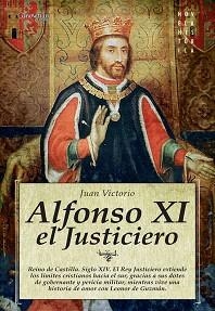 ALFONSO XI EL JUSTICIERO | 9788497635691 | VICTORIO,JUAN | Llibreria Geli - Llibreria Online de Girona - Comprar llibres en català i castellà