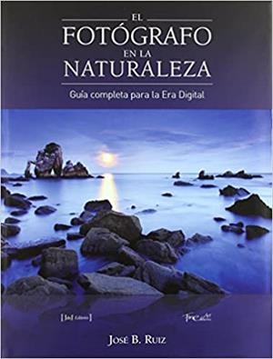 EL FOTOGRAFO EN LA NATURALEZA.GUIA COMPLETA PARA LA ERA DIGITAL | 9788493630416 | RUIZ LIMIÑANA,JOSE BENITO | Llibreria Geli - Llibreria Online de Girona - Comprar llibres en català i castellà