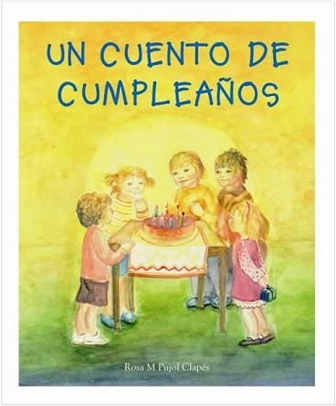 UN CUENTO DE CUMPLEAÑOS | 9788489825635 | PUJOL CLAPES,ROSA MARIA | Libreria Geli - Librería Online de Girona - Comprar libros en catalán y castellano