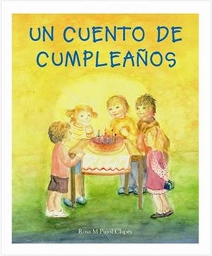 UN CUENTO DE CUMPLEAÑOS | 9788489825635 | PUJOL CLAPES,ROSA MARIA | Llibreria Geli - Llibreria Online de Girona - Comprar llibres en català i castellà
