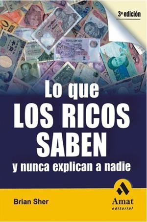 LO QUE LOS RICOS SABEN Y NUNCA EXPLICAN A NADIE | 9788497353199 | SHER,BRIAN | Llibreria Geli - Llibreria Online de Girona - Comprar llibres en català i castellà