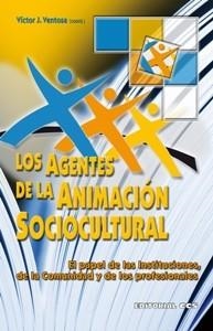 LOS AGENTES DE LA ANIMACION SOCIOCULTURAL | 9788498422542 | VENTOSA,VICTOR J. | Llibreria Geli - Llibreria Online de Girona - Comprar llibres en català i castellà