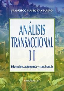 ANALISIS TRANSACCIONAL II EDUCACION,AUTONOMIA Y CONVIVENCIA | 9788498422672 | MASSO CANTARERO,FRANCISCO | Libreria Geli - Librería Online de Girona - Comprar libros en catalán y castellano