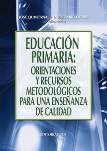 EDUCACION PRIMARIA:ORIENTACIONES Y RECURSOS METODOLOGICOS PA | 9788498422009 | QUINTANAL,JOSE/MIRAFLORES,EMILO | Libreria Geli - Librería Online de Girona - Comprar libros en catalán y castellano