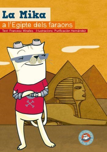LA MIKA A L'EGIPTE DELS FARAONS | 9788497873772 | PURIFICACIÓN HERNÁNDEZ/FRANCESC MIRALLES CONTIJOCH | Llibreria Geli - Llibreria Online de Girona - Comprar llibres en català i castellà