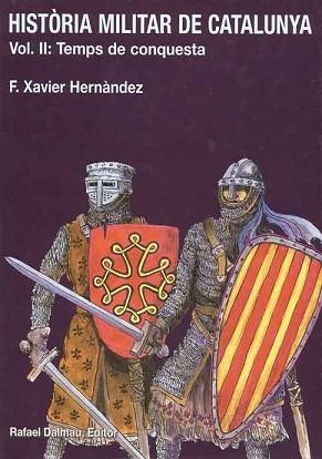 HISTORIA MILITAR DE CATALUNYA-2.TEMPS DE CONQUESTA | 9788423206551 | HERNANDEZ,F.XAVIER | Libreria Geli - Librería Online de Girona - Comprar libros en catalán y castellano