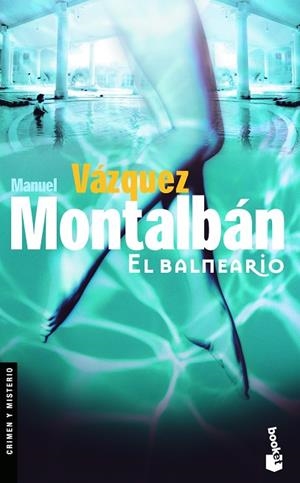 EL BALNEARIO | 9788408083887 | VAZQUEZ MONTALBAN,MANUEL | Llibreria Geli - Llibreria Online de Girona - Comprar llibres en català i castellà