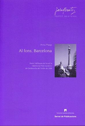 AL FONS,BARCELONA(PREMI VALLDAURA DE NOVEL.LA) | 9788449025624 | MASIP,ANNA | Libreria Geli - Librería Online de Girona - Comprar libros en catalán y castellano