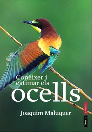 CONEIXER I ESTIMAR ELS OCELLS | 9788498090536 | MALUQUER I SOSTRES,JOAQUIM | Libreria Geli - Librería Online de Girona - Comprar libros en catalán y castellano