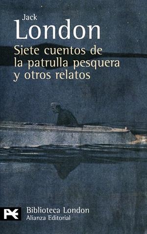 SIETE CUENTOS DE LA PATRULLA PESQUERA Y OTROS RELATOS | 9788420649436 | LONDON,JACK | Llibreria Geli - Llibreria Online de Girona - Comprar llibres en català i castellà