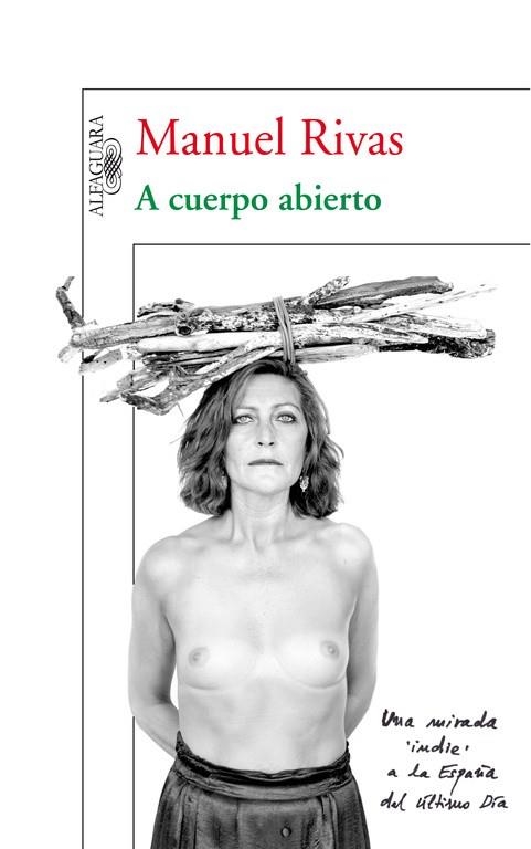 A CUERPO ABIERTO | 9788420474618 | RIVAS,MANUEL | Libreria Geli - Librería Online de Girona - Comprar libros en catalán y castellano