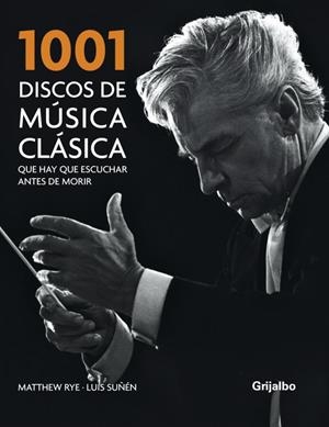 1001 DISCOS DE MUSICA CLASICA QUE HAY QUE ESCUCHAR ANTES DE | 9788425341465 | RYE,MATTHEW/SUÑEN,LUIS | Llibreria Geli - Llibreria Online de Girona - Comprar llibres en català i castellà