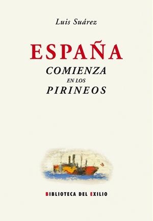 ESPAÑA COMIENZA EN LOS PIRINEOS | 9788484724179 | SUAREZ,LUIS | Libreria Geli - Librería Online de Girona - Comprar libros en catalán y castellano