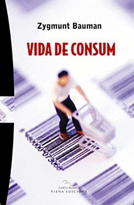 VIDA DE CONSUM | 9788483305126 | BAUMAN,ZYGMUNT | Libreria Geli - Librería Online de Girona - Comprar libros en catalán y castellano