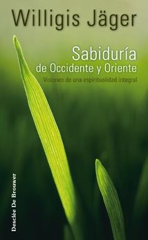 SABIDURIA DE OCCIDENTE Y ORIENTE : VISIONES DE UNA ESPIRITUA | 9788433022837 | JÄGER,WILLIGIS | Libreria Geli - Librería Online de Girona - Comprar libros en catalán y castellano