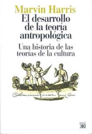 EL DESARROLLO DE LA TEORIA ANTROPOLOGICA | 9788432303593 | HARRIS,MARVIN | Llibreria Geli - Llibreria Online de Girona - Comprar llibres en català i castellà