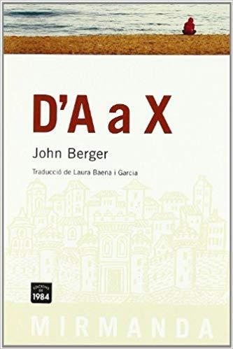 D'A A X | 9788492440177 | BERGER,JOHN | Libreria Geli - Librería Online de Girona - Comprar libros en catalán y castellano