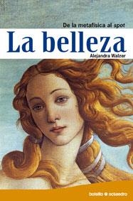 LA BELLEZA.DE LA METAFISICA AL SPOT | 9788480630658 | WALZER,ALEJANDRA | Libreria Geli - Librería Online de Girona - Comprar libros en catalán y castellano