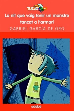 LA NIT QUE VAIG TENIR UN MONSTRE TANCAT A L'ARMARI (TUCAN TA | 9788423688661 | GARCIA DE ORO,GABRIEL | Llibreria Geli - Llibreria Online de Girona - Comprar llibres en català i castellà
