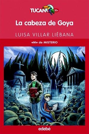 LA CABEZA DE GOYA (TUCAN S.ROJA-12 AÑOS) | 9788423686889 | VILLAR LIEBANA,LUISA | Libreria Geli - Librería Online de Girona - Comprar libros en catalán y castellano