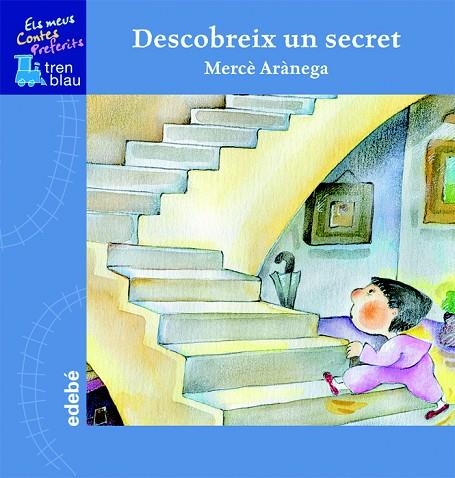 DESCOBREIX UN SECRET (TREN BLAU-MEUS CONTES PREFERITS) | 9788423692675 | ARANEGA,MERCE | Libreria Geli - Librería Online de Girona - Comprar libros en catalán y castellano