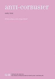 ANTI-CORBUSSIER | 9788483019481 | TEIGE,KAREL | Libreria Geli - Librería Online de Girona - Comprar libros en catalán y castellano