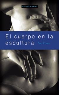 EL CUERPO EN LA ESCULTURA | 9788446011545 | FLYNN,TOM | Llibreria Geli - Llibreria Online de Girona - Comprar llibres en català i castellà