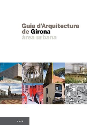 GUIA D'ARQUITECTURA DE GIRONA AREA URBANA | 9788496842342 | DEL POZO, JOAN/BIRULÉS BERTRAN, JOSEP M. | Libreria Geli - Librería Online de Girona - Comprar libros en catalán y castellano