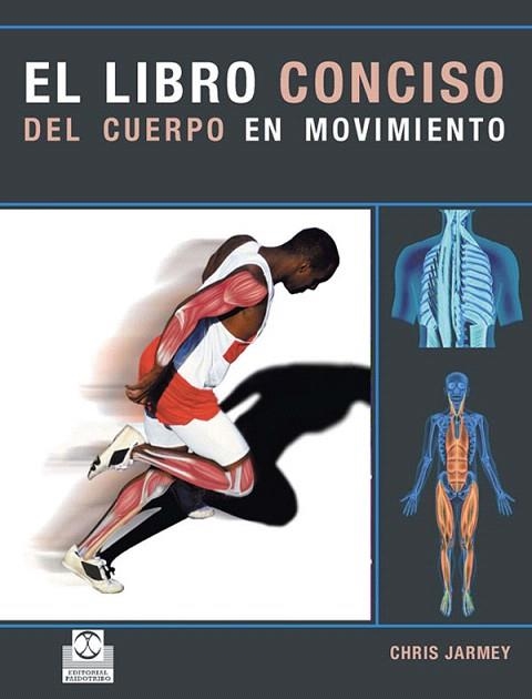 EL LIBRO CONCISO DEL CUERPO EN MOVIMIENTO | 9788480190336 | JARMEY,CHRIS | Libreria Geli - Librería Online de Girona - Comprar libros en catalán y castellano
