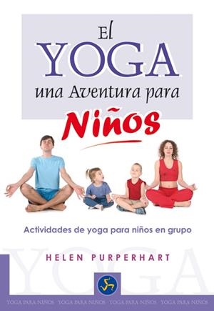 EL YOGA UNA AVENTURA PARA NIÑOS | 9788495973399 | PURPERHART,HELEN | Llibreria Geli - Llibreria Online de Girona - Comprar llibres en català i castellà