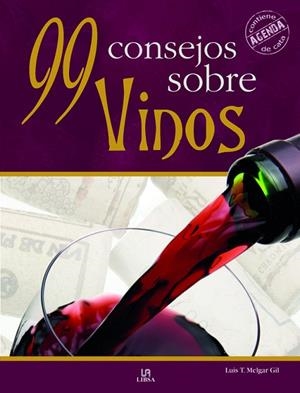 99 CONSEJOS SOBRE VINOS | 9788466216418 | MELGAR GIL,LUIS T. | Llibreria Geli - Llibreria Online de Girona - Comprar llibres en català i castellà