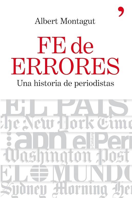 FE DE ERRORES.UNA HISTORIA DE PERIODISTAS | 9788484607632 | MONTAGUT MARTÍNEZ,ALBERT | Libreria Geli - Librería Online de Girona - Comprar libros en catalán y castellano