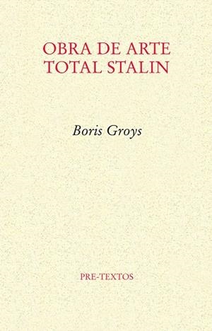 OBRA DE ARTE TOTAL STALIN | 9788481919257 | GROYS,BORIS | Llibreria Geli - Llibreria Online de Girona - Comprar llibres en català i castellà