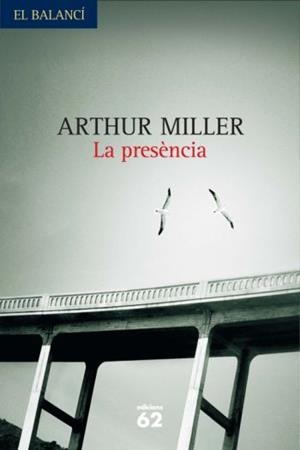 LA PRESENCIA | 9788429761993 | MILLER,ARTHUR | Llibreria Geli - Llibreria Online de Girona - Comprar llibres en català i castellà