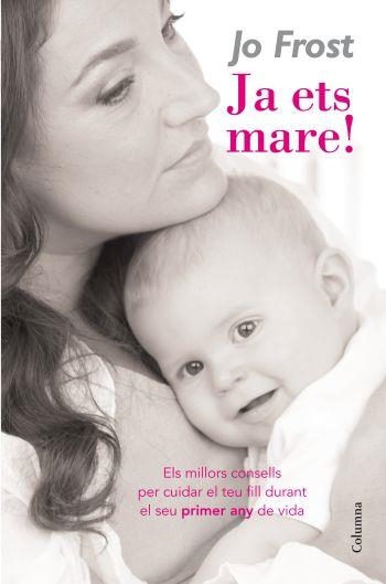 JA ETS MARE | 9788466409483 | FROST,JO | Libreria Geli - Librería Online de Girona - Comprar libros en catalán y castellano