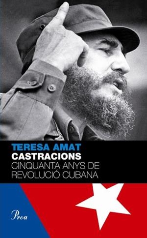 CASTRACIONS.CINQUANTA ANYS DE REVOLUCIO CUBANA | 9788484375043 | AMAT,TERESA | Llibreria Geli - Llibreria Online de Girona - Comprar llibres en català i castellà