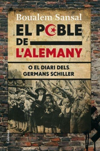 EL POBLE DE L´ALEMANY O EL DIARI DELS GERMANS SCHILLER | 9788466410304 | SANSAL,BOUALEM | Libreria Geli - Librería Online de Girona - Comprar libros en catalán y castellano