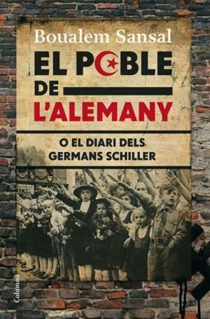 EL POBLE DE L´ALEMANY O EL DIARI DELS GERMANS SCHILLER | 9788466410304 | SANSAL,BOUALEM | Llibreria Geli - Llibreria Online de Girona - Comprar llibres en català i castellà