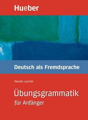 UBUNGSGRAMMATIK.DEUTSCH ALS FREMDSPRACHE (FÜR ANFÄNGER) | 9783190074471 | LUSCHER,RENATE | Libreria Geli - Librería Online de Girona - Comprar libros en catalán y castellano