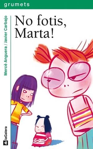 NO FOTIS,MARTA | 9788424630812 | ANGUERA,MERCE | Libreria Geli - Librería Online de Girona - Comprar libros en catalán y castellano