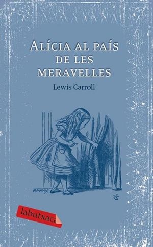 ALICIA AL PAIS DE LES MERAVELLES | 9788492549405 | CARROL,LEWIS | Libreria Geli - Librería Online de Girona - Comprar libros en catalán y castellano