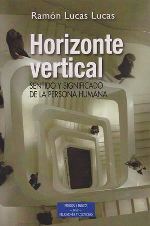 HORIZONTE VERTICAL,SENTIDO Y SIGNIFACO DE LA PERSONA HUMANA | 9788479149437 | LULCAS,RAMON | Libreria Geli - Librería Online de Girona - Comprar libros en catalán y castellano