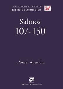SALMOS 107-150. COMENTARIOS A LA NUEVA BIBLIA DE JERUSALEN | 9788433022899 | APARICIO,ANGEL | Libreria Geli - Librería Online de Girona - Comprar libros en catalán y castellano