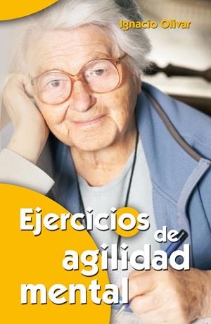 EJERCICIOS DE AGILIDAD MENTAL | 9788498422085 | OLIVAR,IGNACIO | Llibreria Geli - Llibreria Online de Girona - Comprar llibres en català i castellà