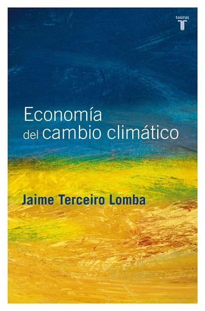 ECONOMIA DEL CAMBIO CLIMATICO ESPAÑOL | 9788430607563 | TERCEIRO LOMBA,JAIME | Libreria Geli - Librería Online de Girona - Comprar libros en catalán y castellano
