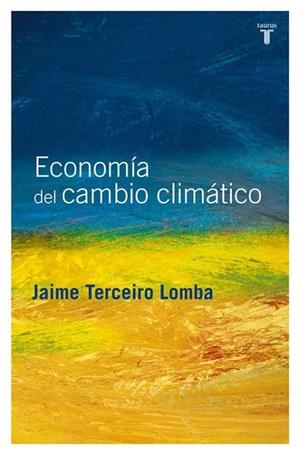 ECONOMIA DEL CAMBIO CLIMATICO ESPAÑOL | 9788430607563 | TERCEIRO LOMBA,JAIME | Libreria Geli - Librería Online de Girona - Comprar libros en catalán y castellano