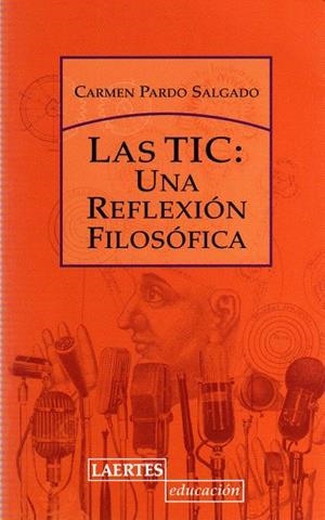 LAS TIC,UNA REFLEXION FILOSOFICA | 9788475846323 | PARDO SALGADO,CARMEN | Libreria Geli - Librería Online de Girona - Comprar libros en catalán y castellano